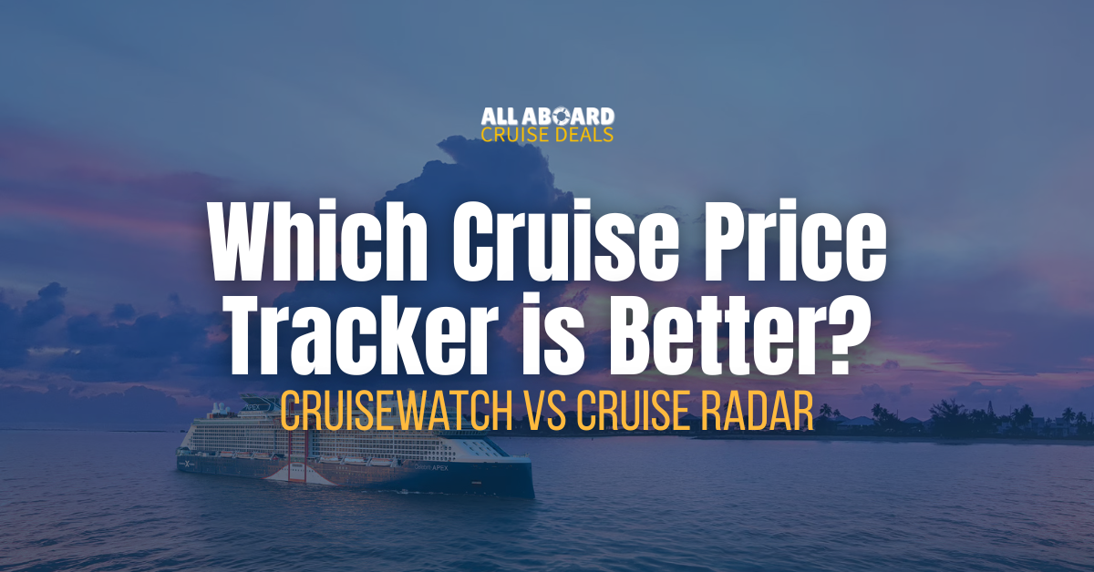 CruiseWatch vs Cruise Radar - Which Cruise Price Tracker Is Better?